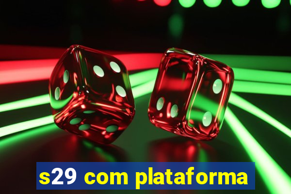 s29 com plataforma